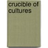 Crucible Of Cultures