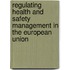 Regulating health and safety management in the European Union