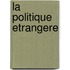 La politique etrangere