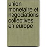 Union monetaire et negociations collectives en Europe door Onbekend