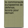 La commonaute europeenne de defense, lecons pour demain by Unknown