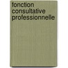 Fonction consultative professionnelle by Vandamme