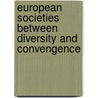 European societies between diversity and convengence door L. Bekemans