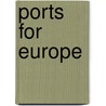 Ports for Europe door L. Beremans