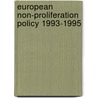 European non-proliferation policy 1993-1995 door H. Muller