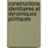 Constructions identitaires et dynamiques politiques