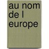 Au nom de l europe by Milas