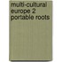 Multi-cultural europe 2 portable roots