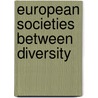 European societies between diversity door Bekemans