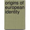 Origins of european identity door Marc De Leeuw