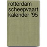 Rotterdam scheepvaart kalender '95 door Onbekend