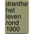 Drenthe het leven rond 1900