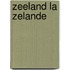 Zeeland La Zelande