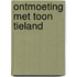 Ontmoeting met toon tieland