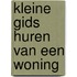 Kleine gids huren van een woning