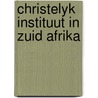 Christelyk instituut in zuid afrika by Emmen