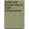 Public and private roles in road infrastructure by V. Shestalova