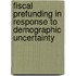 Fiscal Prefunding in Response to Demographic Uncertainty