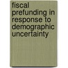 Fiscal Prefunding in Response to Demographic Uncertainty door A. Armstrong