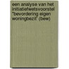 Een analyse van het initiatiefwetsvoorstel "Bevordering Eigen Woningbezit' (BEW) by Unknown