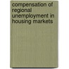 Compensation of regional unemployment in housing markets door W. Vermeulen