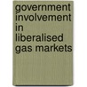 Government involvement in liberalised gas markets door M. Mulder