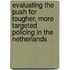 Evaluating the push for tougher, more targeted policing in the Netherlands