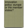 Innovation policy: Europe or the Member States? door S.M. Straathof