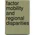 Factor mobility and regional disparities