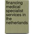 Financing medical specialist services in the Netherlands