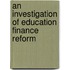 An investigation of education finance reform
