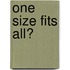 One size fits all?