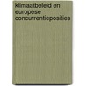 Klimaatbeleid en Europese concurrentieposities by P. Tang