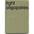 Tight Oligopolies
