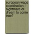 European wage coordination : Nightmare or dream to come true?