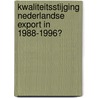 Kwaliteitsstijging Nederlandse export in 1988-1996? door Onbekend