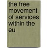 The free movement of services within the EU door R. Montizaan