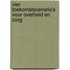 Vier toekomstscenario's voor overheid en zorg by R. Douven