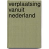 Verplaatsing vanuit Nederland by P. Tang