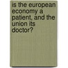 Is the European economy a patient, and the Union its doctor? door S. Ederveen