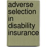 Adverse selection in disability insurance door A.P. Deelen