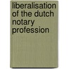 Liberalisation of the Dutch notary profession door N. Kuijpers