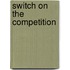 Switch on the competition