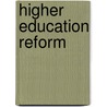 Higher education reform by Unknown
