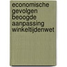 Economische gevolgen beoogde aanpassing Winkeltijdenwet by H.P. van der Wiel