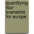 Quantifying four scenarios for Europe