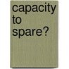 Capacity to spare? door M. Leijsen