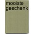 Mooiste geschenk