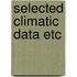 Selected climatic data etc