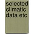 Selected climatic data etc